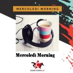 MERCOLEDI MORNING