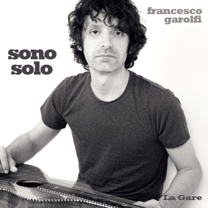 Francesco Garolfi - Sono solo SINGOLO