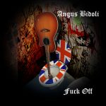 ANGUS BIDOLI FUCK OFF