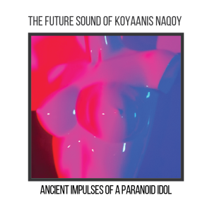 The future Sound of Koyaanis Naqoy-Cover