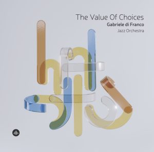 The Value Of Choices - Gabriele di Franco