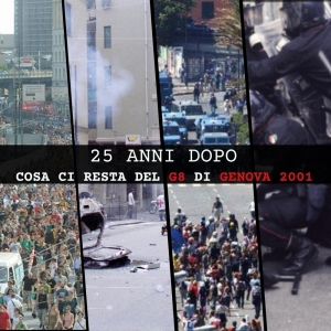 25 anni dopo cosa ci resta del g8 di genova 2001