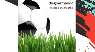 29/05/2025 – DIEGOARMANDO IL CALCIO E’ UNA MALATTIA