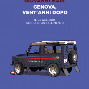 “Avevamo ragione noi” – verso Genova 2001 [Podcast – Intervista a Giovanni Mari, autore di “Genova, vent’anni dopo”]